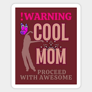 Warning! Cool Mom - Funny mothers day Magnet